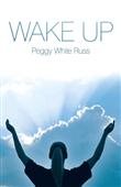 Wakeup by Peggy White Russ